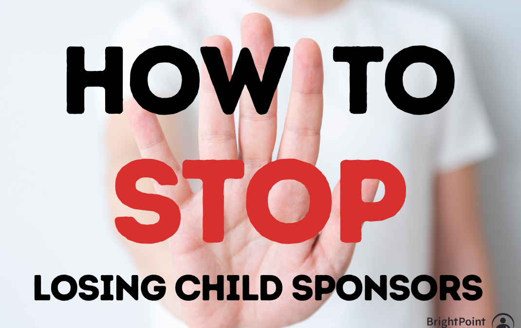 Retention strategies for nonprofit organizations using the child sponsorship model for recurring donations. Learn how to stop losing child sponsors.